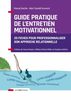 Guide pratique de l'entretien motivationnel: 20 fiches pour professionnaliser son approche relationnelle