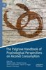 The Palgrave handbook of psychological perspectives on alcohol consumption