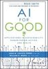 AI For Good : applications in sustainability, humanitarian action, and health