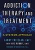 Addiction therapy and treatment: a systems approach 