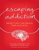 Escaping addiction: resetting the brain for success