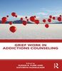 Grief work in addictions counseling 