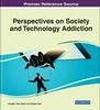 Handbook of research on perspectives on society and technology addiction 