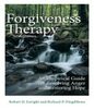 Forgiveness therapy : an empirical guide for resolving anger and restoring hope