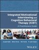Integrated motivational interviewing and cognitive behavioral therapy (ICBT) : a practitioners guide