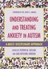 Understanding and Treating Anxiety in Autism : A Multi-Disciplinary Approach