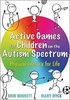Active games for children on the autism spectrum : Physical literacy for life