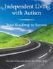 Independent living with autism : Your roadmap to success 