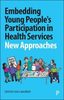 Embedding young people's participation in health services : new approaches