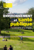 Environnement et santé publique : fondements et pratiques, 2e édition