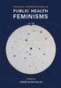 Critical perspectives in public health feminisms