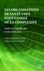 Les organisations de santé vues sous l'angle de la complexité