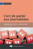 L'art de parler aux journalistes