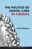 The politics of dental care in Canada