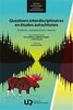 Questions interdisciplinaires en études autochtones : traditions, représentations, relations