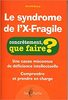 Le syndrome de l’X-Fragile