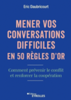 Mener vos conversations difficiles en 50 règles d'or : comment prévenir le conflit et renforcer la coopération 