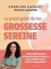 Le grand guide de ma grossesse sereine