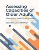 Assessing capacities of older adults : a casebook to guide difficult decisions