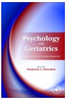 Psychology and geriatrics : integrated care for an aging population