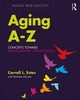 Aging A-Z : Concepts Toward Emancipatory Gerontology