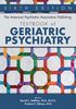 The American Psychiatric Association Publishing Textbook of geriatric psychiatry