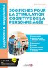 300 fiches pour la stimulation cognitive de la personne agée