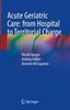 Acute Geriatric care : from hospital to territorial charge