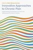 Innovative approaches to chronic pain : understanding the experience of pain and suffering and the role of healing