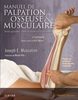 Manuel de palpation osseuse et musculaire : points gâchettes, zones de projection et étirements