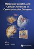 Molecular, genetic, and cellular advances in cerebrovascular diseases
