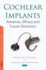 Cochlear Implants : Advances, Efficacy and Future Directions	