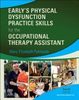Early's physical dysfunction practice skills for the occupational therapy assistant