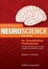 Quick reference neuroscience for rehabilitation professionals : the essential neurologic principles underlying rehabilitation practice