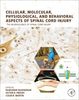 Cellular, molecular, physiological, and behavioral aspects of spinal cord injury