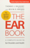 The ear book : a complete guide to ear disorders and health
