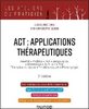 ACT : applications thérapeutiques : anxiété, phobies, TCA, image de soi, dépression, burn-out, TOC, thérapies de couple, troubles sexuels, fibromyalgie