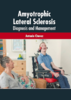 Amyotrophic lateral sclerosis : diagnosis and management