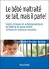  Le bébé maltraité se tait, mais il parle