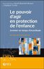 Le pouvoir d'agir en protection de l'enfance