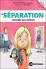 La séparation : racontée aux enfants