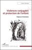 Violences conjugales et protection de l'enfant