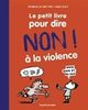 Le petit livre pour dire non à la violence