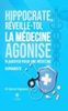 Hippocrate, réveille-toi, la médecine agonise: plaidoyer pour une médecine humaniste