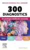 300 diagnostics en pratique médicale courante 