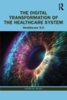 The Digital Transformation of the Healthcare System : healthcare 5.0