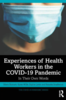 Experiences of health workers in the Covid-19 pandemic : in their own words