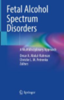 Fetal alcohol spectrum disorders : a multidisciplinary approach