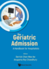 The geriatric admission : a handbook for hospitalists