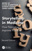 Storytelling in medicine : how narrative can improve practice